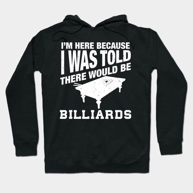 Funny billiard quote for billiards player Hoodie by Shirtttee